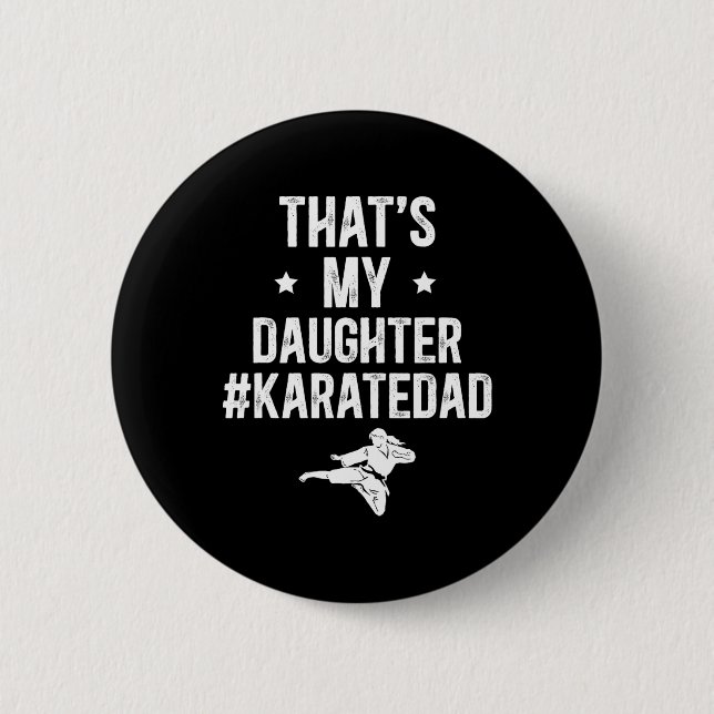 That's My Daughter Karate Dad Karate Father  Button (Front)