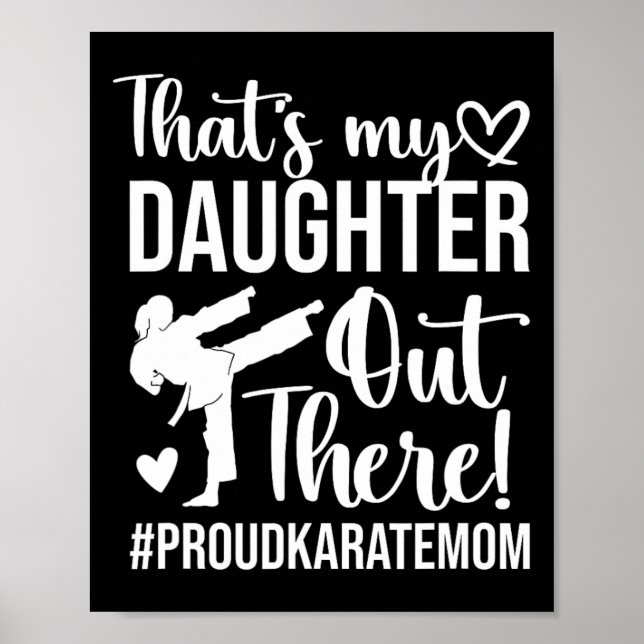 That's My Daughter Proud Karate Mom Karate Mother  Poster (Front)