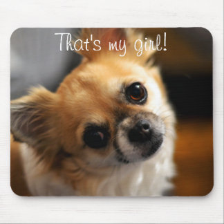That's My Girl Cute Chihuahua Mouse Pad