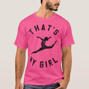 Thats My Girl Dance T-Shirt