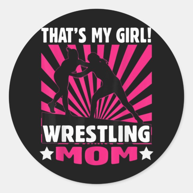 That's My Girl - Girls Wrestling- Wrestling Mom Classic Round Sticker (Front)