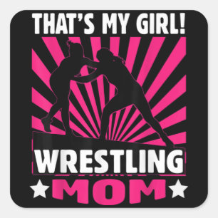 That's My Girl - Girls Wrestling- Wrestling Mom Square Sticker