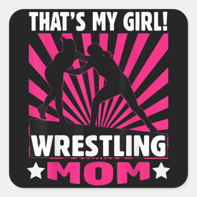 That's My Girl - Girls Wrestling- Wrestling Mom Square Sticker (Front)