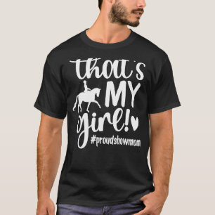 That's My Girl Horse Show Mom Equestrian Mother's T-Shirt