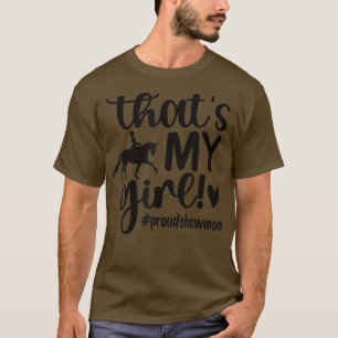 Thats My Girl Proud Horse Show Mom Equestrian Moth T-Shirt