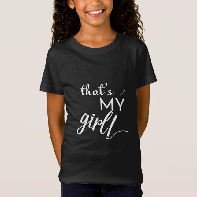 That's My Girl T-Shirt (Front)