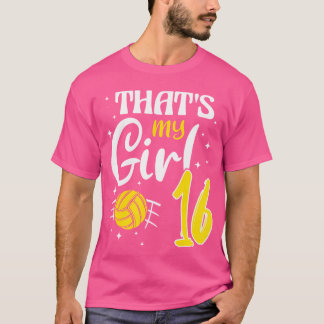 That'S My Girl Volleyball 16 T-Shirt