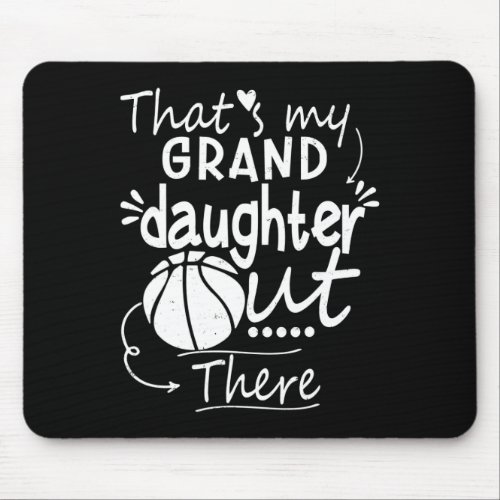 Thats My Granddaughter Out There Basketball Grand Mouse Pad