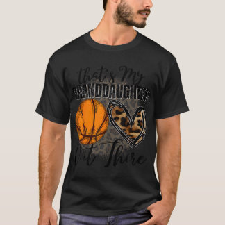 That'S My Granddaughter Out There Basketball Grand T-Shirt
