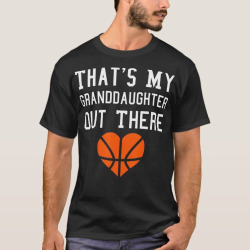 Thats My Granddaughter Out There  Basketball T_Shirt
