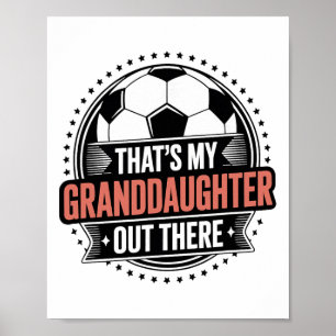 That's My Granddaughter Out There Soccer Grandma G Poster