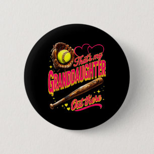 Thats My Granddaughter Out There Softball Grandma Button