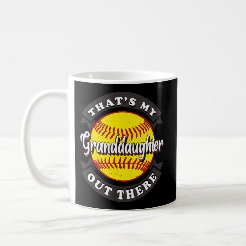 ThatS My Granddaughter Out There Softball Grandma Coffee Mug