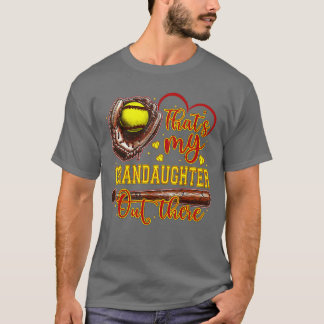 Thats My Granddaughter Outhere Softball Grandma re T-Shirt