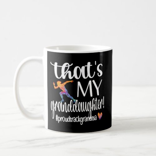 ThatS My Granddaughter Proud Track Grandma Coffee Mug