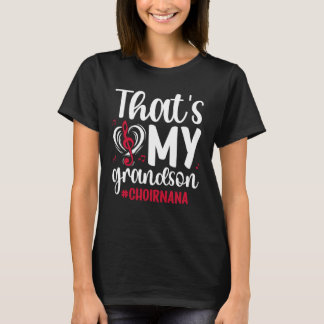 That's My Grandson Choir Nana Of A Choir Member T-Shirt