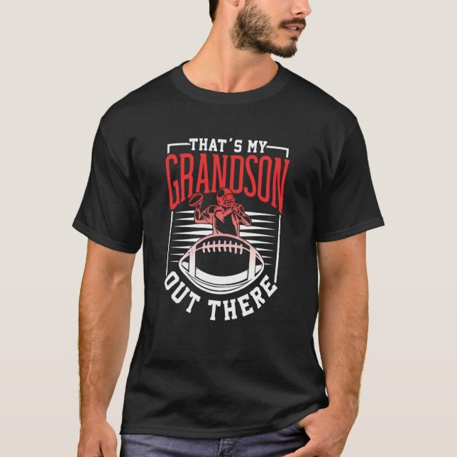 That's My Grandson Out There American Football Spo T-Shirt (Front)