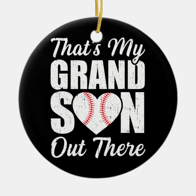 That's My Grandson Out There Baseball Grandma Ceramic Ornament (Front)
