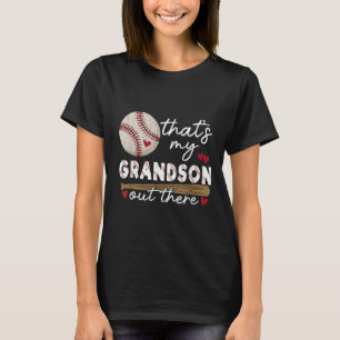 Thats My Grandson Out There Baseball Grandma Mothe T-Shirt