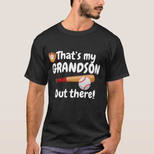 Thats my grandson out there baseball T_Shirt