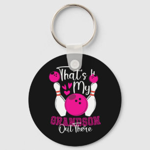 That's My Grandson Out There Bowling Grandma Mothe Keychain