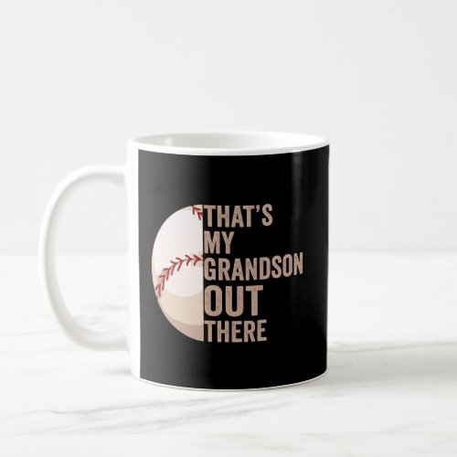 Thats my Grandson Out There Funny Baseball Lover  Coffee Mug