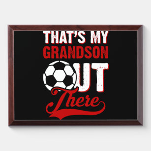 That's My Grandson Out There Soccer Fan Award Plaque
