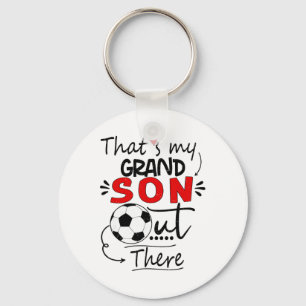 That's My Grandson Out There Soccer For Grandma Gr Keychain