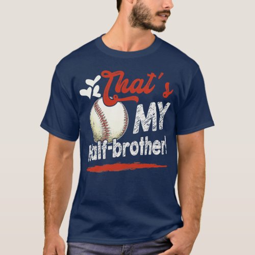 Thats My Half Brother Baseball Family Matching T_Shirt