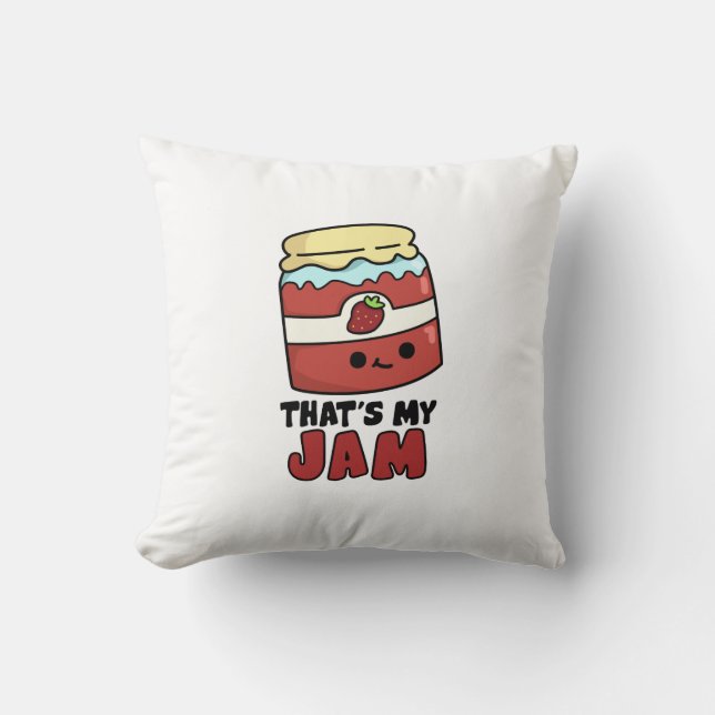That's My Jam Funny Jar of Jam Pun  Throw Pillow (Front)