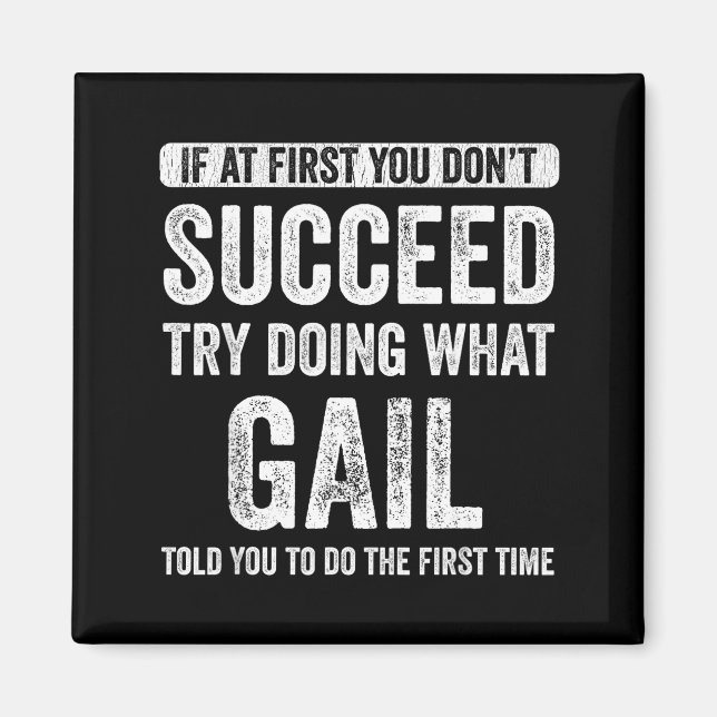 That's My Name Co. Gail If At First You Don't Succ Magnet (Front)