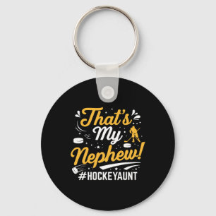 That's My Nephew Ice Hockey Aunt Goalie Player Aun Keychain