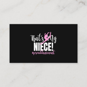 Thats My Niece Dance Aunt Of A Dancer Dancing Aunt Business Card