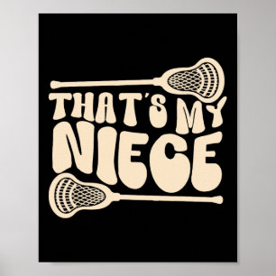That's My Niece Lacrosse Aunt Of A Lacrosse Player Poster
