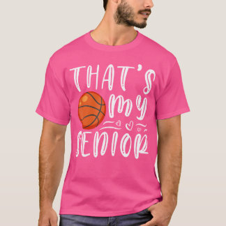 That'S My Senior Basketball Mom Dad Brother Sister T-Shirt