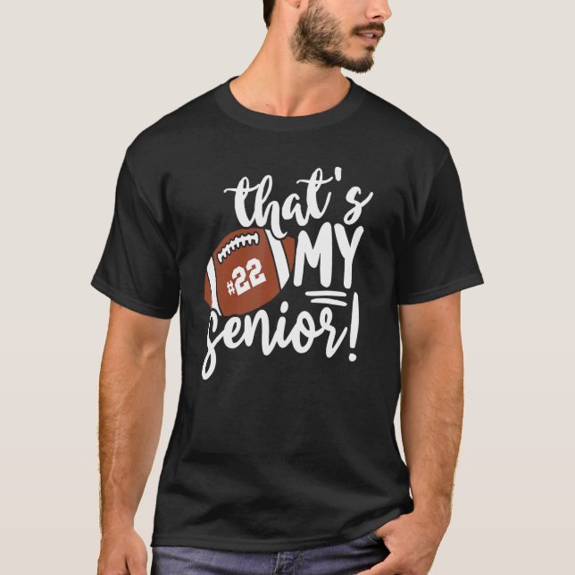 That's My Senior Proud Football Mom Dad Football F T-Shirt (Front)