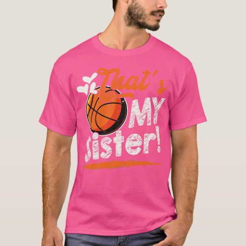Thats My Sister Basketball Family Matching T_Shirt