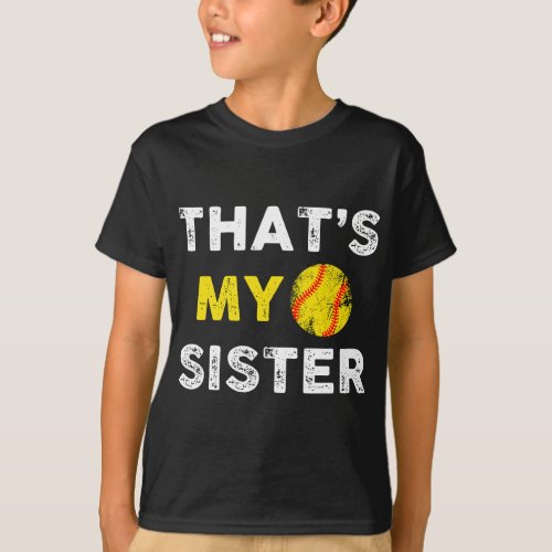 Thats My Sister Vintage Softball Brother Softball T_Shirt