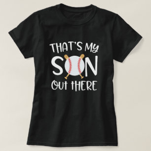 That's my Son out There baseball Game Mom Gift T-Shirt