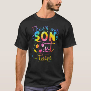 That's My Son Out There Soccer For Mom Dad Papa Ti T-Shirt