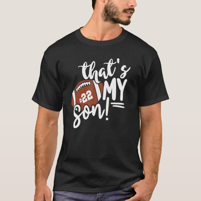 That's My Son Proud Football Mom Dad Football Fami T-Shirt (Front)
