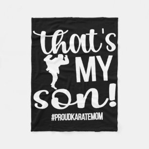 That's My Son Proud Karate Mom Karate Mama Fleece Blanket