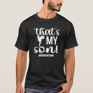 That's My Son Proud Karate Mom Karate Mama T-Shirt