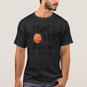 That's My Stepson Proud Basketball Stepmom T-Shirt