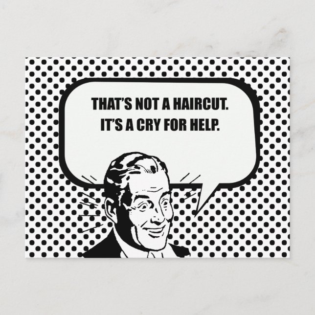 THAT'S NOT A HAIRCUT IT'S A CRY FOR HELP POSTCARD (Front)