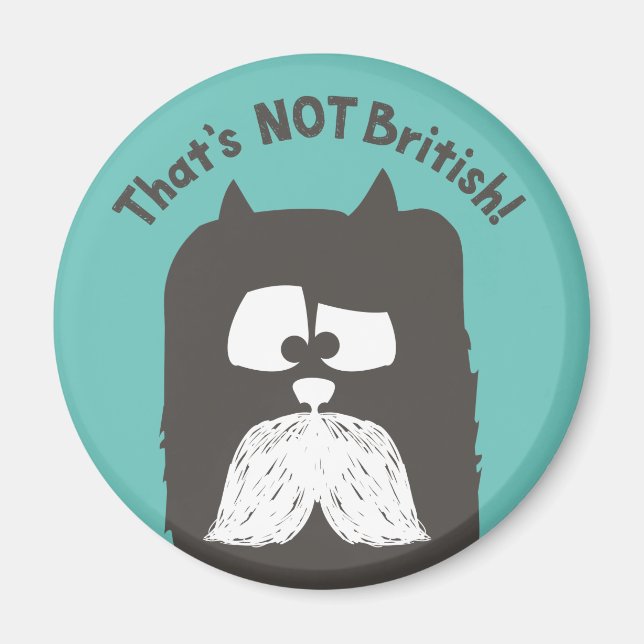 "That's NOT British" tom-cat with mustache Magnet (Front)