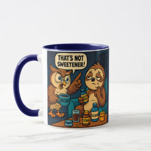 That's Not Sweetener – Funny Coffee Design Mug