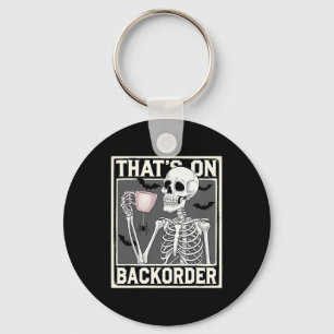 That's On Ckorder Pharmacy Tech Skeleton That's Ck Keychain