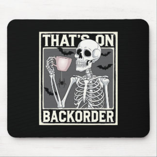 That's On Ckorder Pharmacy Tech Skeleton That's Ck Mouse Pad