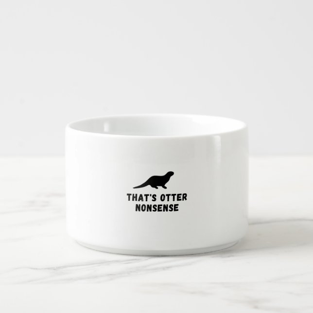 That's otter nonsense shirt cute & funny animal bowl (Center)